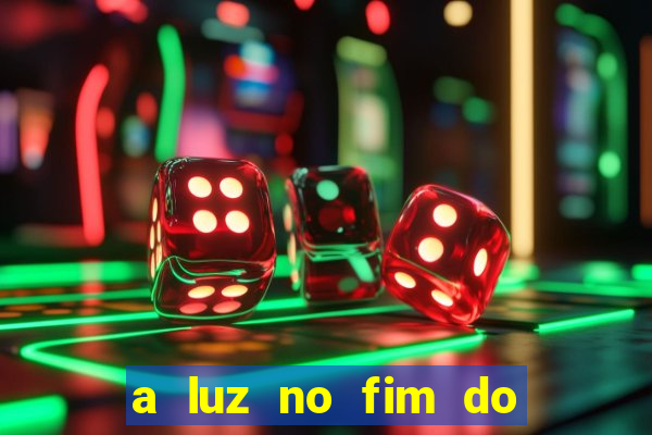 a luz no fim do mundo filme completo dublado